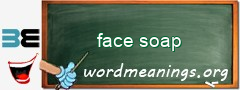 WordMeaning blackboard for face soap